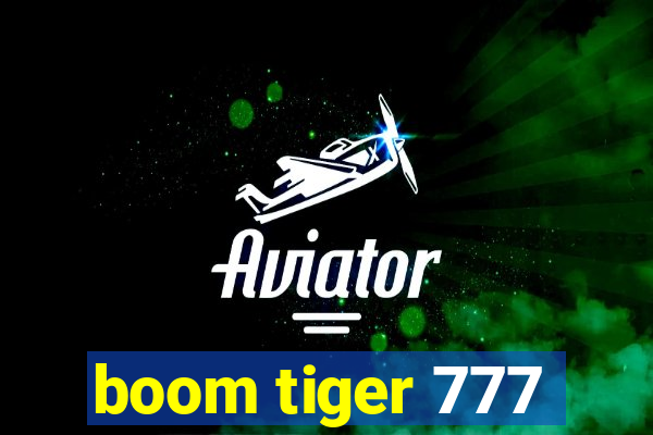 boom tiger 777